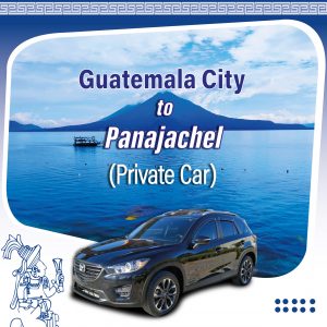 Private Car from Guatemala to Panajachel