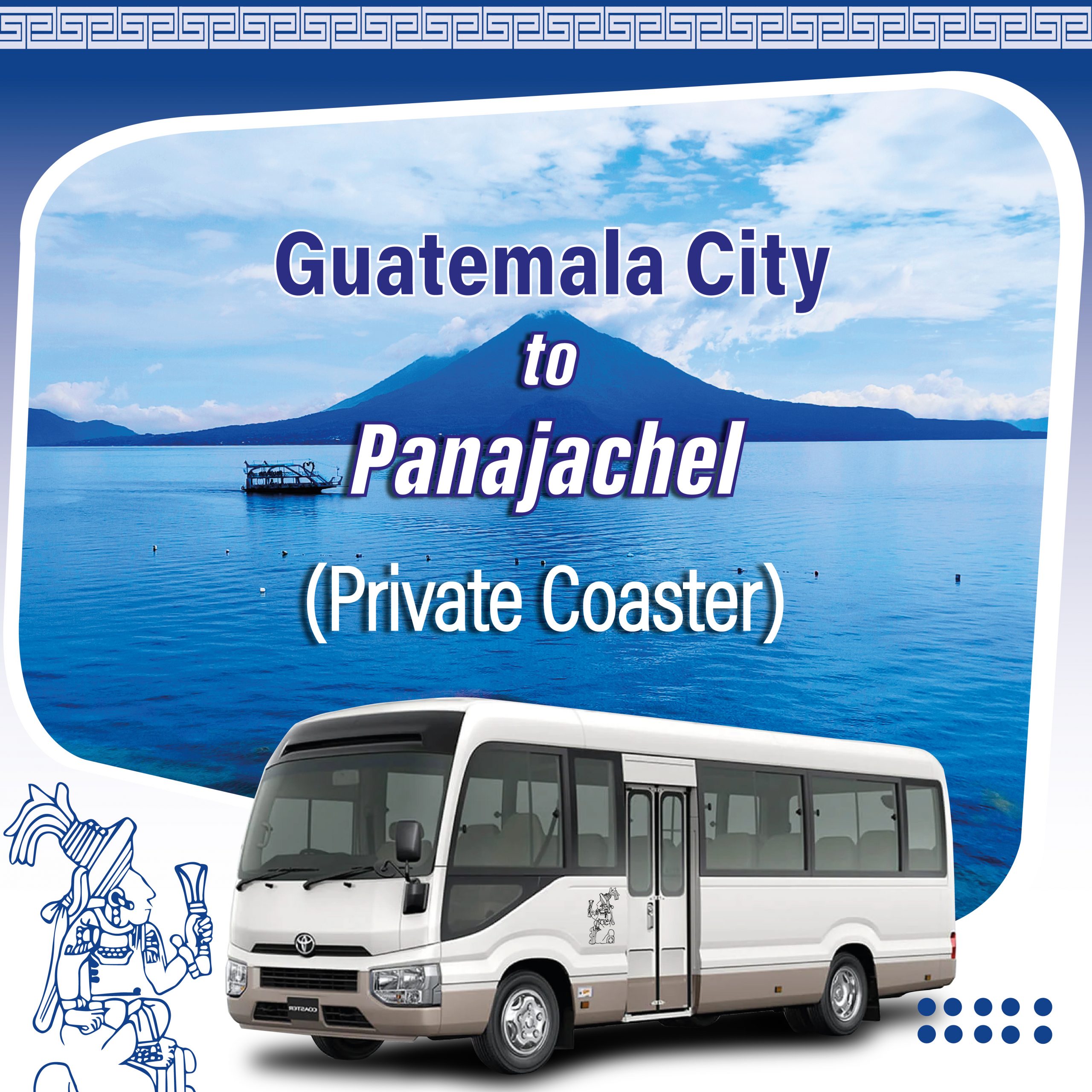 Private Coaster Bus Guatemala City Airport to Panajachel