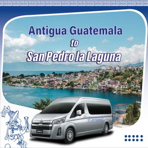 Shuttle Antigua Guatemala to San Pedro la Laguna